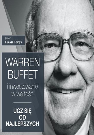 Warren Buffett i inwestowanie w wartość. Ucz się od najlepszych Łukasz Tomys - okładka książki
