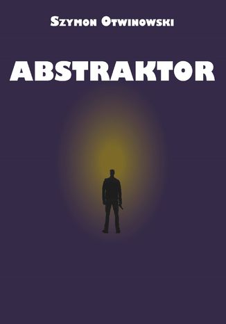 Abstraktor Szymon Otwinowski - okadka ebooka