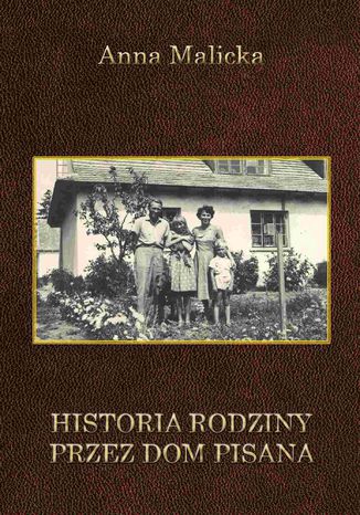 Historia rodziny przez dom pisana