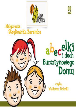 Abecelki i duch Bursztynowego Domu Magorzata Strkowska-Zaremba - okadka audiobooks CD