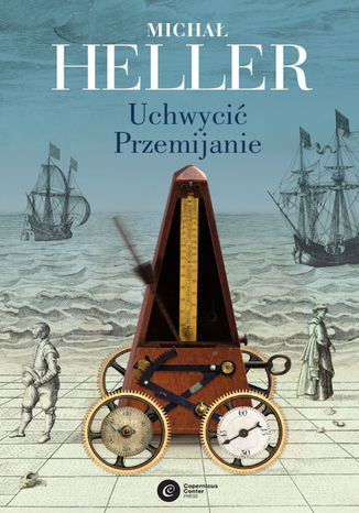 Uchwycić przemijanie Michał Heller - okładka książki
