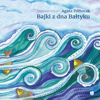 Bajki z dna Batyku Agata Ptorak - okadka ebooka