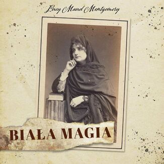 Biaa magia Lucy Maud Montgomery - okadka audiobooka MP3