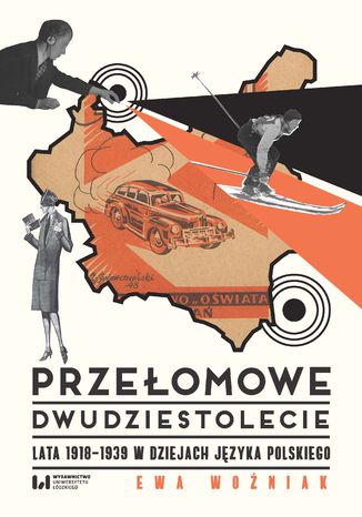 Okładka:Przełomowe dwudziestolecie. Lata 1918-1939 w dziejach języka polskiego 