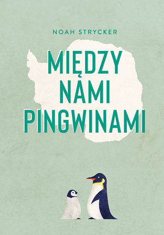 Midzy nami pingwinami Noah Strycker - okadka audiobooka MP3