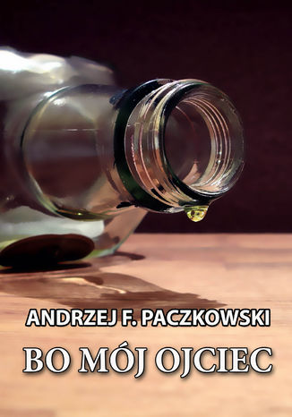 Bo mj ojciec Andrzej Paczkowski - okadka ebooka