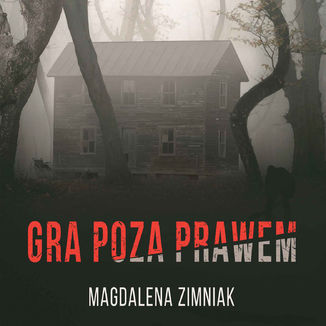 Gra poza prawem Magdalena Zimniak - okładka audiobooka MP3