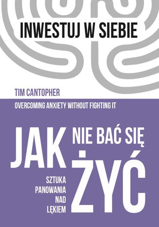 Jak nie ba si y. Sztuka panowania nad lkiem dr Tim Cantopher - okadka ebooka