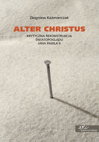 Alter Christus. Krytyczna rekonstrukcja wiatopogldu Jana Pawa II Zbigniew Kamierczak - okadka audiobooka MP3