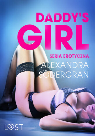 LUST. Daddy's Girl - seria erotyczna Alexandra Sdergran - okadka audiobooka MP3