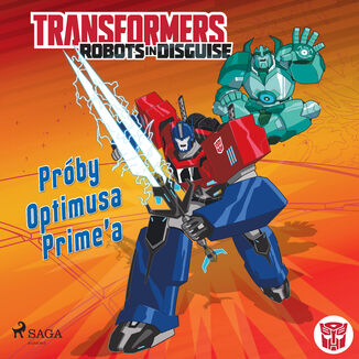 Transformers. Transformers  Robots in Disguise  Prby Optimusa Primea Steve Foxe, John Sazaklis - okadka audiobooka MP3