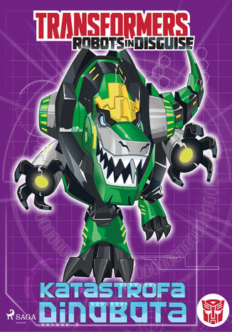 Transformers. Transformers  Robots in Disguise  Katastrofa Dinobota John Sazaklis - okadka ebooka
