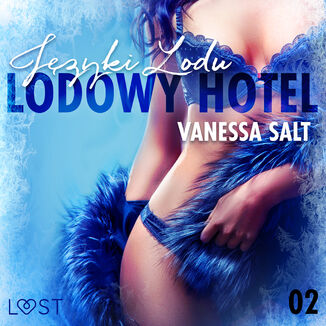 LUST. Lodowy Hotel 2: Jzyki Lodu - Opowiadanie erotyczne Vanessa Salt - okadka audiobooka MP3