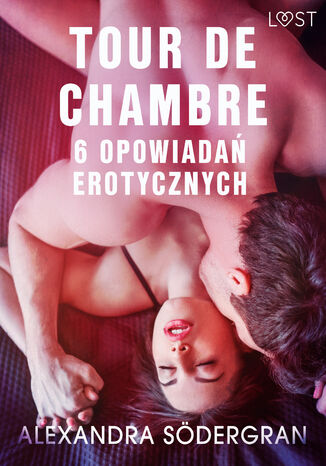 LUST. Tour de Chambre - 6 opowiada erotycznych Alexandra Sdergran - okadka audiobooka MP3
