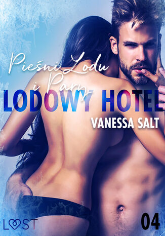 LUST. Lodowy Hotel 4: Pieni Lodu i Pary - Opowiadanie erotyczne Vanessa Salt - okadka ebooka