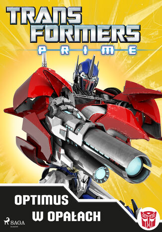 Okładka:Transformers. Transformers  PRIME  Optimus w opałach 