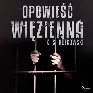 Opowie wizienna K. S. Rutkowski - okadka audiobooka MP3