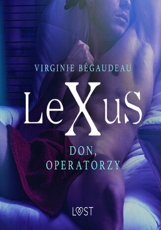 LeXuS. LeXuS: Don, Operatorzy - Dystopia erotyczna Virginie Bgaudeau - okadka ebooka