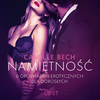 LUST. Namitno - 6 opowiada erotycznych dla dorosych Camille Bech - okadka audiobooka MP3
