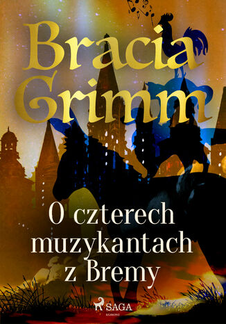 Banie Braci Grimm. O czterech muzykantach z Bremy Bracia Grimm - okadka audiobooka MP3