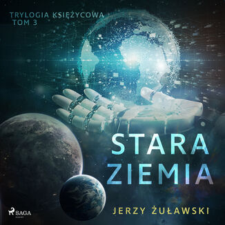 Trylogia Ksiycowa. Trylogia ksiycowa 3: Stara Ziemia Jerzy uawski - okadka audiobooka MP3