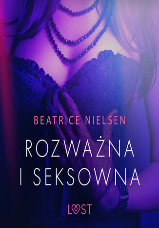 LUST. Rozwana i seksowna - opowiadanie erotyczne Beatrice Nielsen - okadka audiobooks CD