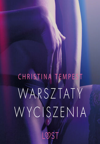 LUST. Warsztaty wyciszenia - opowiadanie erotyczne Christina Tempest - okadka ebooka