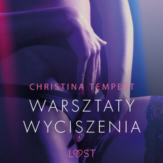 LUST. Warsztaty wyciszenia - opowiadanie erotyczne Christina Tempest - okadka audiobooka MP3
