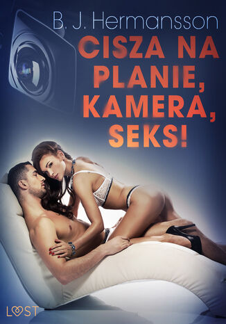LUST. Cisza na planie, kamera, seks!  opowiadanie erotyczne B. J. Hermansson - okadka audiobooks CD