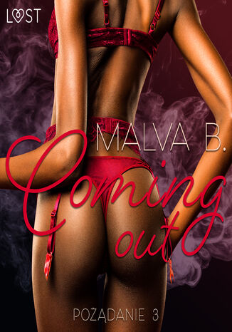 LUST. Podanie 3: Coming Out - opowiadanie erotyczne Malva B - okadka ebooka