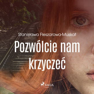 Pozwlcie nam krzycze Stanisawa Fleszarowa-Muskat - okadka audiobooka MP3
