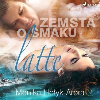 Zemsta o smaku latte. Zemsta o smaku latte (#1) Monika Hoyk Arora - okadka audiobooka MP3