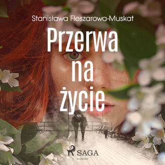 Przerwa na ycie Stanisawa Fleszarowa-Muskat - okadka audiobooka MP3
