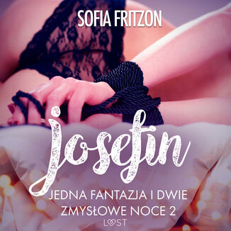 Josefin: Jedna fantazja i dwie zmysowe noce 2 - opowiadanie erotyczne Sofia Fritzson - okadka audiobooka MP3