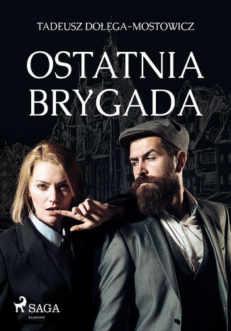 Ostatnia Brygada Tadeusz Doga-Mostowicz - okadka audiobooka MP3