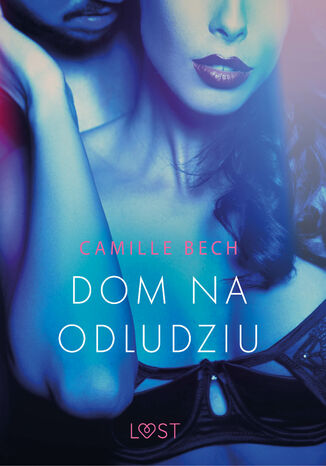 LUST. Dom na odludziu - opowiadanie erotyczne Camille Bech - okadka audiobooks CD