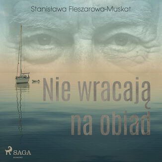 Nie wracaj na obiad Stanisawa Fleszarowa-Muskat - okadka audiobooka MP3