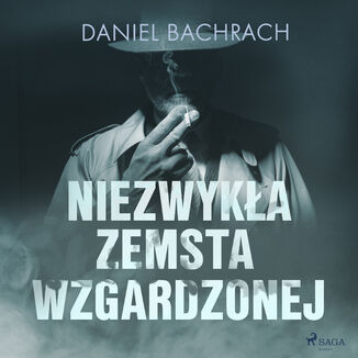 Niezwyka zemsta wzgardzonej Daniel Bachrach - okadka audiobooka MP3