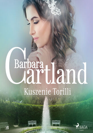 Okładka:Ponadczasowe historie miłosne Barbary Cartland. Kuszenie Torilli - Ponadczasowe historie miłosne Barbary Cartland (#28) 