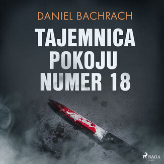 Tajemnica pokoju numer 18 Daniel Bachrach - okadka audiobooka MP3