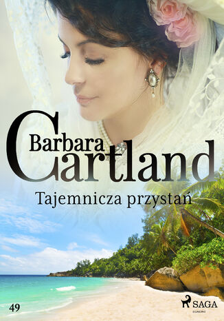 Okładka:Ponadczasowe historie miłosne Barbary Cartland. Tajemnicza przystań - Ponadczasowe historie miłosne Barbary Cartland (#49) 