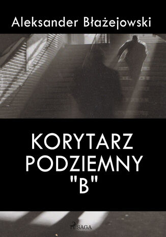 Korytarz podziemny 'B' Aleksander Baejowski - okadka audiobooka MP3
