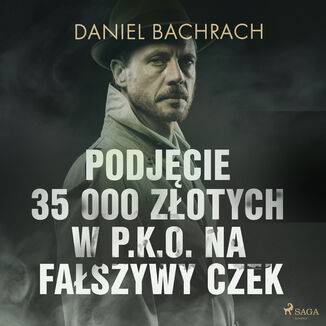 Podjcie 35 000 zotych w P.K.O. na faszywy czek Daniel Bachrach - okadka audiobooka MP3