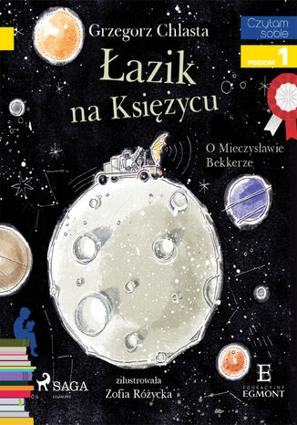 Okładka:I am reading - Czytam sobie. Łazik na księżycu - O Mieczysławie Bekkerze 