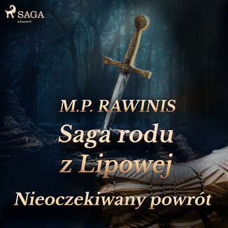 Saga rodu z Lipowej. Saga rodu z Lipowej 22: Nieoczekiwany powrót