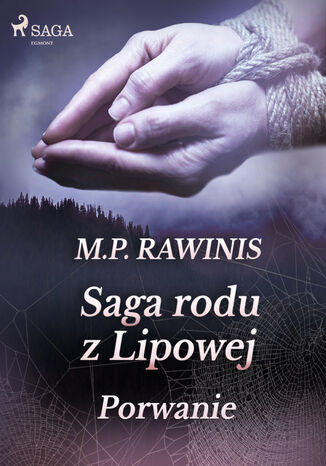 Saga rodu z Lipowej. Saga rodu z Lipowej 9: Porwanie