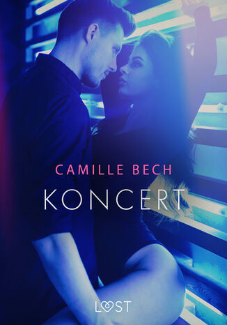 LUST. Koncert - opowiadanie erotyczne Camille Bech - okadka ebooka