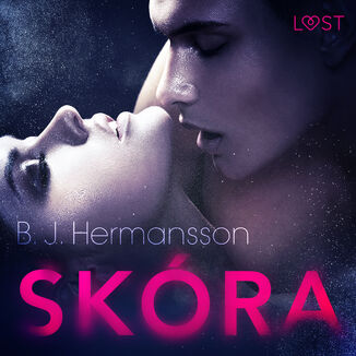 LUST. Skra - opowiadanie erotyczne B. J. Hermansson - okadka audiobooka MP3