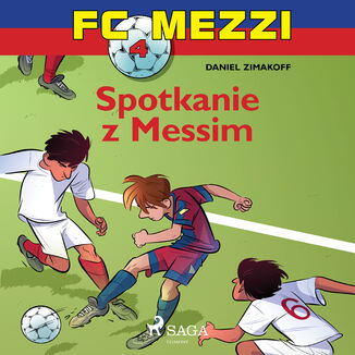 FC Mezzi. FC Mezzi 4 - Spotkanie z Messim (#4) Daniel Zimakoff - okadka audiobooka MP3