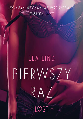 Pierwszy raz  opowiadanie erotyczne Lea Lind - okadka ebooka